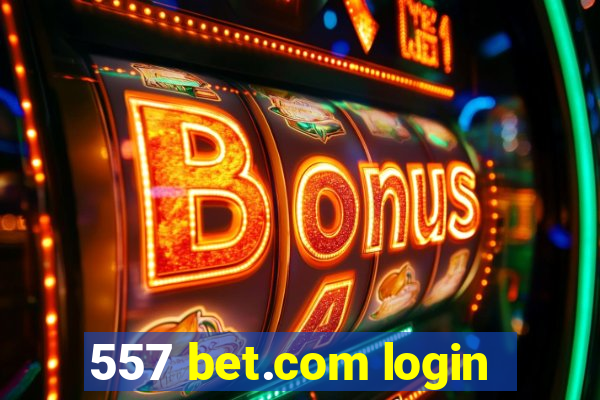 557 bet.com login